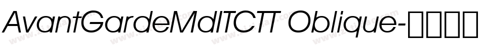 AvantGardeMdITCTT Oblique字体转换